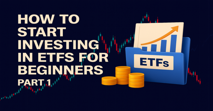 How to Start Investing in ETFs for Beginners Part 1